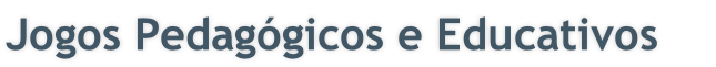 Jogos Pedagógicos e Educativos